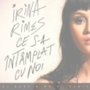 Irina Rimes - Ce s-a intamplat cu noi