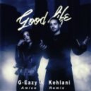 G-Eazy & Kehlani, Amice - Good Life