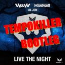 W&W,Hardwell,Lil Jon - Live The Night(Tempokiller Bootleg)