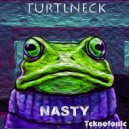 Turtlneck - Nasty