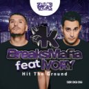 BreaksMafia & Ivory - Hit The Ground (feat. Ivory) (Original Mix)