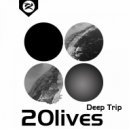 20lives - Deep Trip (Original Mix)