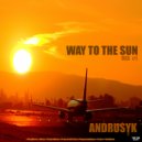 ANDRUSYK - WAY TO THE SUN #1 (Original Mix)