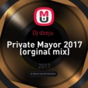 Dj dzeju - Private Mayor 2017