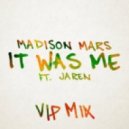 Madison Mars Ft. Jaren - It Was Me