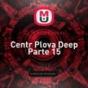 Dj Nikita Pinkin - Centr Plova Deep Parte 15