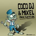 Coco Dj & Mixel - Are Lethal (Industry Massive Mix)