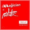 The Magician & Julian Perretta - Tied Up