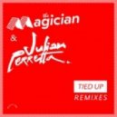 The Magician & Julian Perretta - Tied Up (offaiah Remix)