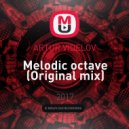 ARTUR VIDELOV - Melodic octave (Original mix)
