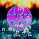 DJ VLADIMIR SNEJNIY - MAY DAY Russ pop mix 2017 (Original Mix)