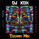 DJ KDX - Techno Mix May 2017 - PODCAST #004