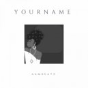 AAMBeatz - Your Name