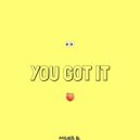 Miles B. - You Got It (Prod. By Wordplaymetzger x Risquee Business)