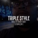 Andrey Orbit - Triple Style Mixed By Andrey Orbit (Original Mix)