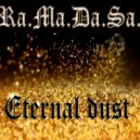Ra.Ma.Da.Sa. - Eternal dust. (original)