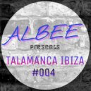 ALBEE - TALAMANCA IBIZA #004 (Original Mix)