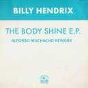 Billy Hendrix - Bodyshine (Alfonso Muchacho Rework)