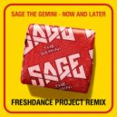 Sage The Gemini - Now and Later (project Freshdance remix) (Original Mix)