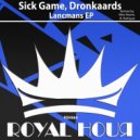Sick Game & Dronkaards - Lancmans (M. Rodriguez Remix)