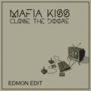 Mafia Kiss - Close The Door