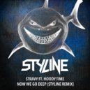 Stravy ft. Hoody Time - Now We Go Deep (Styline Remix) (Original Mix)