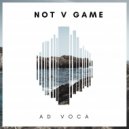 Ad Voca - Not V Game (Original Mix)