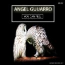 Angel Guijarro - You Can Feel (Original Mix)