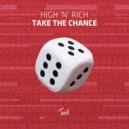 High \'n\' Rich - Take The Chance (Original Mix)