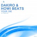 Dakiro & Howi Beats - Your Die (Original Mix)