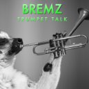 BremZ - Trumpet Talk