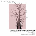 Gigi Squillante & Vincenzo Volpe - No Name (Original mix)