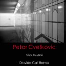 Petar Cvetkovic - Back To Mine (Davide Cali Remix)