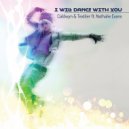 Caldwyn & Textiler & Nathalie Evans - I Will Dance With You (feat. Nathalie Evans) (Original Mix)