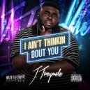 J. Treymale - I Ain\'t Thinkin Bout You (Original Mix)