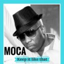 MOCA - Keep it like that