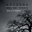 Arizona - Electric Touch (Mar10n Remix) (Original Mix)