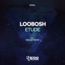 Loobosh - Etude (AirLab7 Remix)