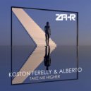Koston Ferelly & Alberto - Take Me Higher (Original Mix)