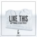 not sorry & Wild Boyz! - Like This (Original Mix)