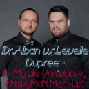Dr.Alban vs.Levelle Dupree - It's My Life (A.Pavlovsky ft.NoisyMaN Mash-Up)