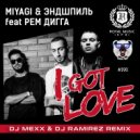 MiyaGi & Эндшпиль feat. Рем Дигга - I Got Love (DJ Mexx & DJ Ramirez Remix) (Original Mix)