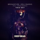 BroadFire & Edu Marks & Yohan Barros - This Sky (feat. Yohan Barros) (Radio Edit)