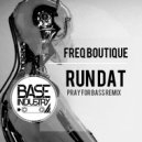 Freq Boutique - Run Dat (Pray For Bass Remix)