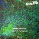 Nanowave - Good Evening (Original Mix)