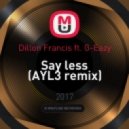 Dillon Francis ft. G-Eazy - Say less