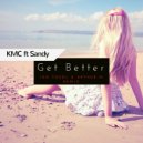 KMC feat. Sandy - Get Better (Ian Tosel & Arthur M Remix) (Original Mix)