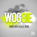 Dimitroy & Ald`Mar - Woggie (Original Mix)