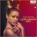 TAP GLITCH - Leopardrop [Re-Edit] (Radio Mix)