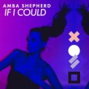 Amba Shepherd - If I Could (Tigerlily Remix)